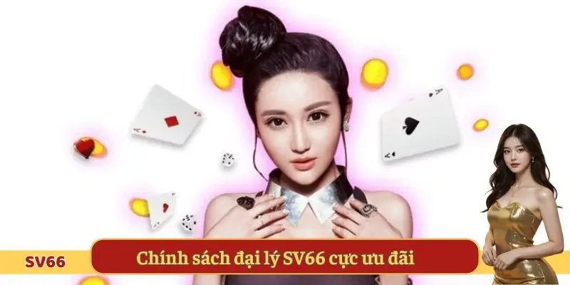 Chính sách đại lý SV66 cực ưu đãi