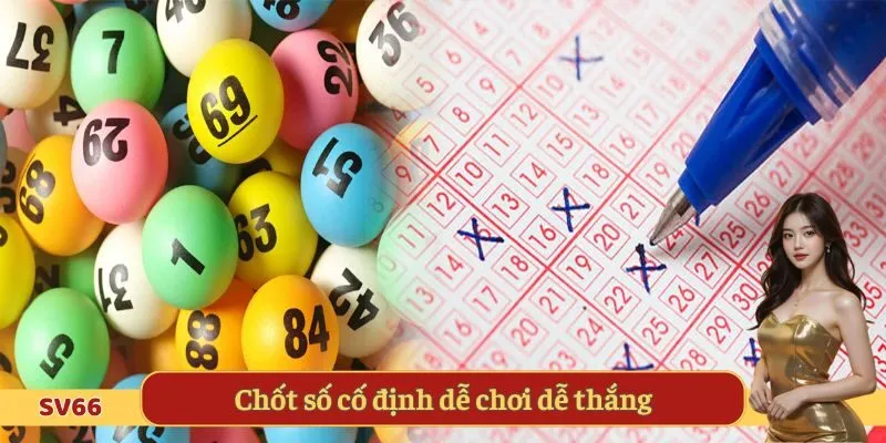 Chốt số cố định dễ chơi dễ thắng
