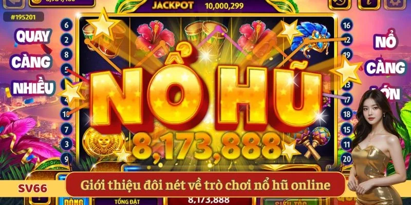 Giới thiệu đôi nét về trò chơi nổ hũ online