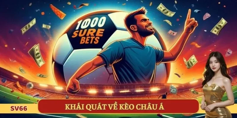 Khái quát về kèo Châu Á