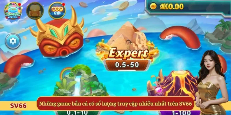 Những game bắn cá có số lượng truy cập nhiều nhất trên SV66
