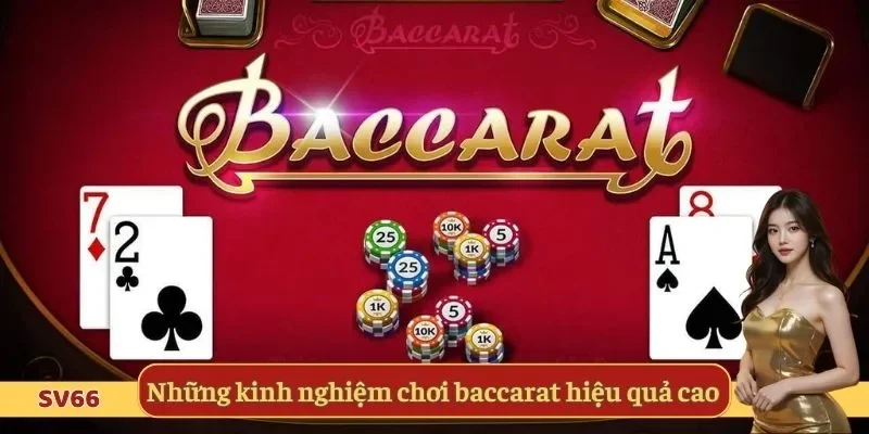 Những kinh nghiệm chơi baccarat hiệu quả cao