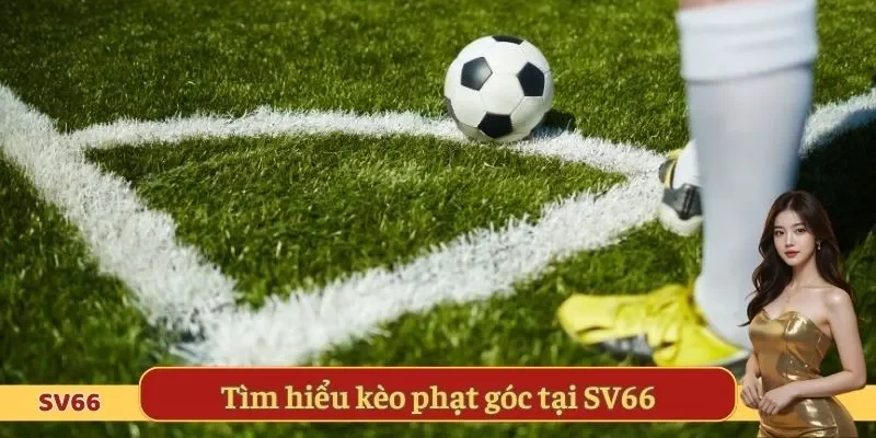 Tìm hiểu kèo phạt góc tại SV66