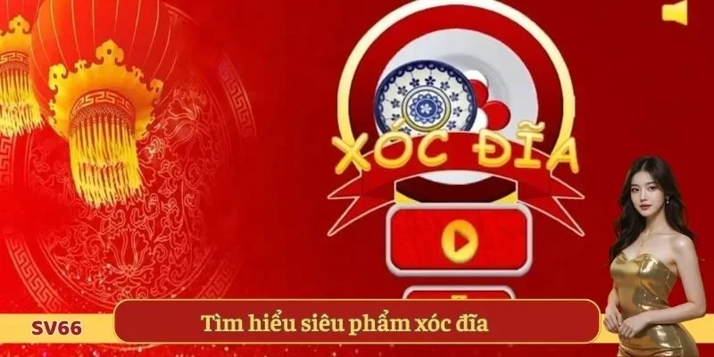 Tìm hiểu siêu phẩm xóc đĩa