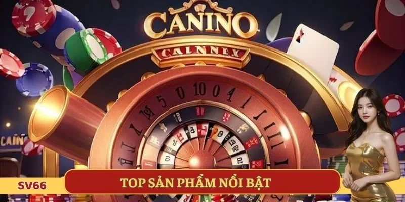 Top sản phẩm nổi bật cùng tỷ lệ thắng của hội viên