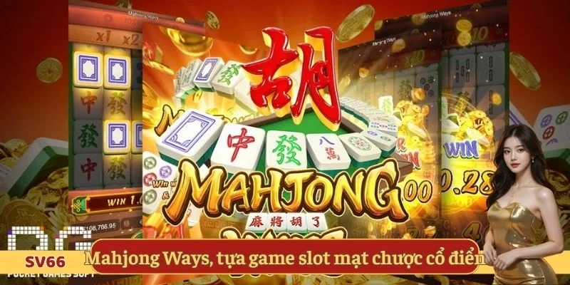 Mahjong Ways, tựa game slot mạt chược cổ điển
