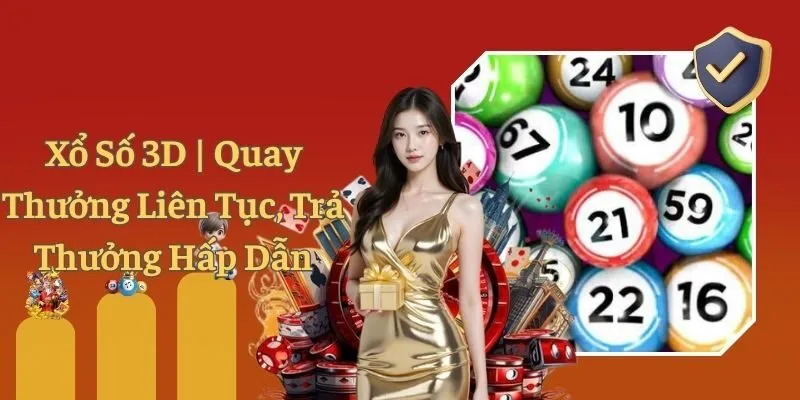 Xổ Số 3D | Quay Thưởng Liên Tục, Trả Thưởng Hấp Dẫn